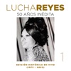 Lucha Reyes: 50 Años Inédita, Vol.1 (Edición Histórica (1973 - 2023), En Vivo)