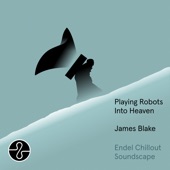 Playing Robots Into Heaven (Endel Chillout Soundscape) artwork
