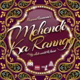 Raymond Ramnarine - Mehendi Ka Ranngg: My Whole World & Heart