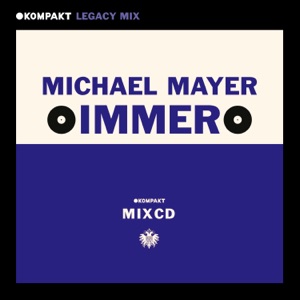 KOMPAKT Legacy Mix: Immer 1, Michael Mayer (DJ Mix)