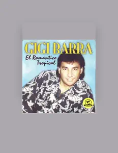 Gigi Barra: песни, клипы, биография, даты выступлений и многое другое.