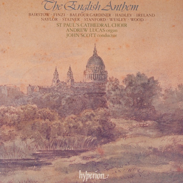 The English Anthem, Vol. 1: Stainer, Stanford, Bairstow, Ireland, Finzi etc.