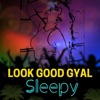 Look Good Gyal - Single