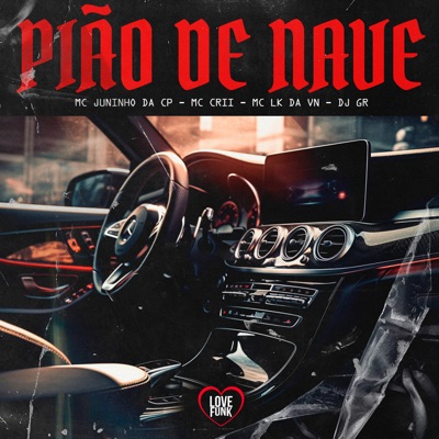Pião de Nave (feat. DJ GR & Love Funk) - Single