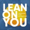 Lean on You artwork