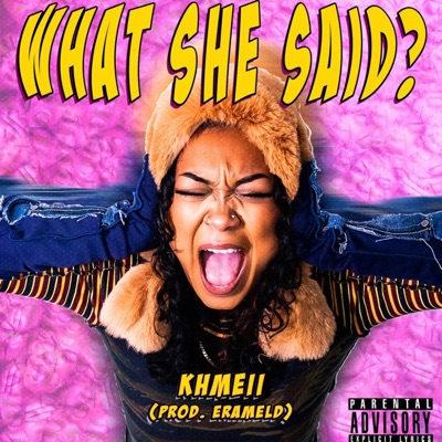 WHAT SHE SAID? (feat. Erameld) - Single
