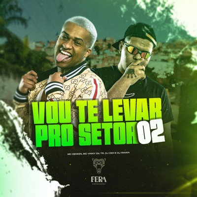 Vou Te Levar pro Setor 02 - Single