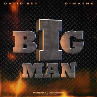Big Man (feat. D-Wayne) - Single - David Rey