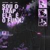 Sou o Trap, Ela é o Funk - Single