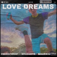 LOVE DREAMS (feat. Marku) - Single - Shuddeye