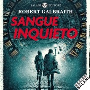Sangue inquieto: Le indagini di Cormoran Strike 5 - Robert Galbraith