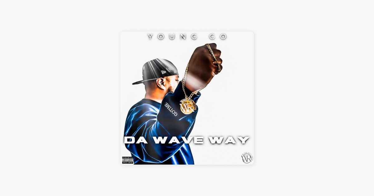 洋楽 G-Rap Wayout Records Da Movement Da Wave Way - Album by Young Go - Apple Music