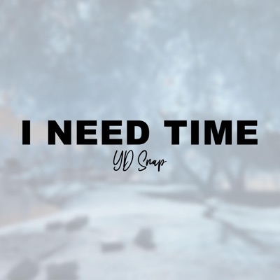 I Need Time - Single