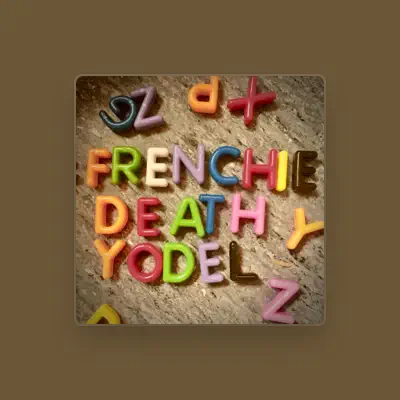 Listen to Frenchie Death Yodel, watch music videos, read bio, see tour dates & more!