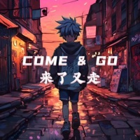 Come & Go 来了又走 - Single - 寒冰Ice