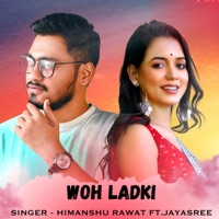 Woh Ladki (feat. Jayashree) - Single - Himanshu Rawat
