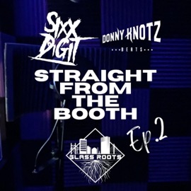 Straight From the Booth Ep. 2 Sixx Digit