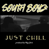Just Chill (feat. Riflman & BloFly) - Single - South Boyz