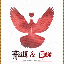 Faith & Love Miguel Bey