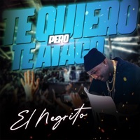 Te Quiero pero Te Ataco - Single - El Negrito