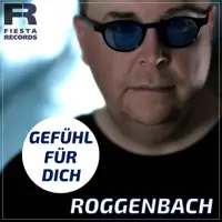 Gefühl für dich — Roggenbach