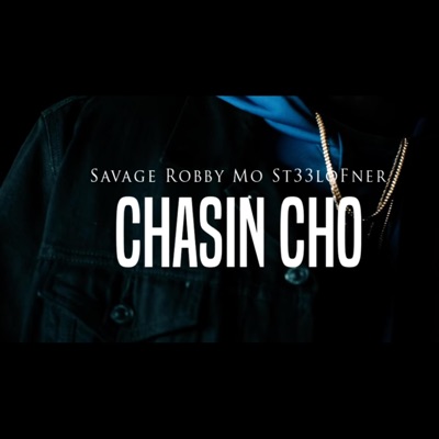 Chasin Cho (feat. Savage & St33lofner) - Single