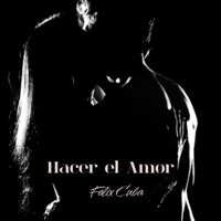 Hacer el amor (feat. Janko FirstClass) - Single - Felix Cuba