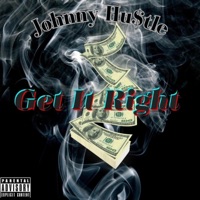 Get It Right - Single - Johnny Hustle