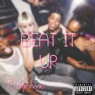Beat It Up (feat. Strip4Heem) - Single