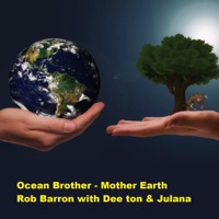 Ocean Brother (Mother Earth) (feat. Dee Tom & Julana Dehaney) - Single - Rob Barron & BearRon