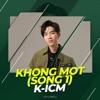 ICM Khong Mot (Song 1) - Single