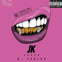 J.K. (feat. Q. Fabian & Drizzy Savage) - Single - Jetty
