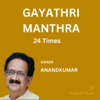 Gayathri Manthra 24 Times - Anandkumar