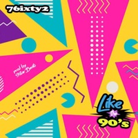 Like the 90's - Single - 76IXTY2