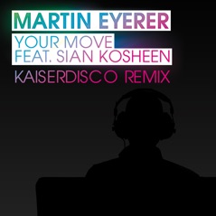 Your Move (Kaiserdisco Remix) [feat. Kosheen] - Single