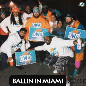 Ballin In Miami (Dolphins theme song) - Single