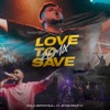 LOVE TO SAVE (Remix) - Single