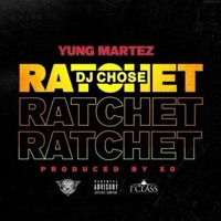 Ratchet - Single - Yung Martez & DJ Chose