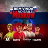 Bem Vinda ao Baile de Moskow (feat. Mc Juninho FSF) - Single