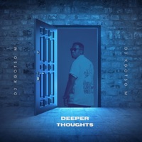 Deeper Thoughts - Single - DJ Kgotso M