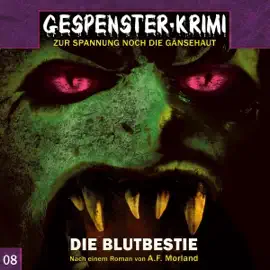 Die Blutbestie: Gespenster-Krimi 8