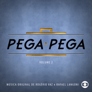 Pega Pega - Música Original de Rogério Vaz e Rafael Langoni, Vol. 2