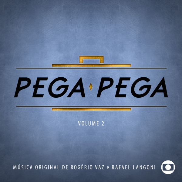 Pega Pega - Música Original de Rogério Vaz e Rafael Langoni, Vol. 2