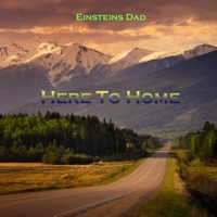 Here To Home (feat. Tom Corea & Steve Shouse) - Einsteins Dad, Tom Corea & Steve Shouse