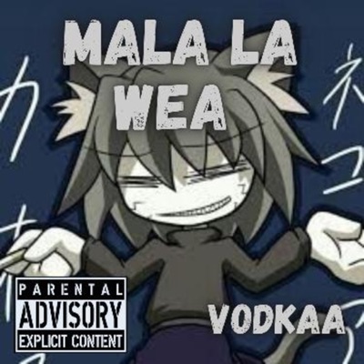 Mala la Wea - Single