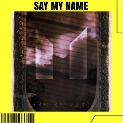 Say My Name - Single