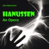 HANUSSEN the Enigmatic Clairvoyant : An Opera