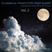 Classical Piano for Deep Sleep: Calming Piano Music with Ocean Sounds, Vol. 2 artwork