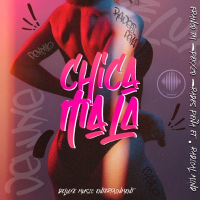 Chica Mala (feat. Radical Mind) - Single