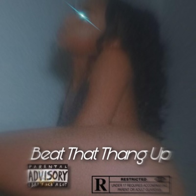 Beat That Thang Up - Single